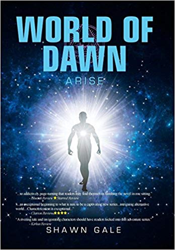 Xlibris Author| Shawn Gale, World of Dawn: Arise